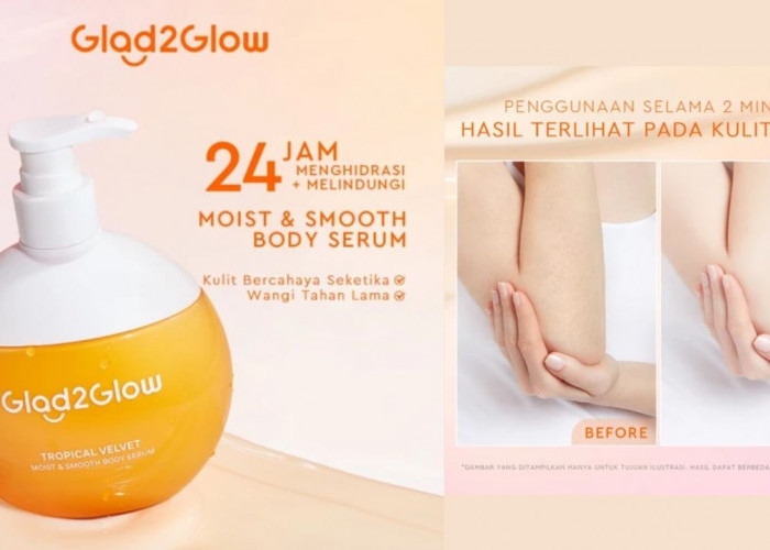 NEW LAUNCH! Review Glad2Glow Tropical Velvet Moist & Smooth Body Serum, Kulit Cerah dalam 14 Hari