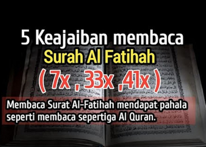 Inilah 5 Keajaiban Membaca Surat Al Fatihah Setiap Hari Beserta Tata Caranya, Bisa Bikin Rezeki Lancar