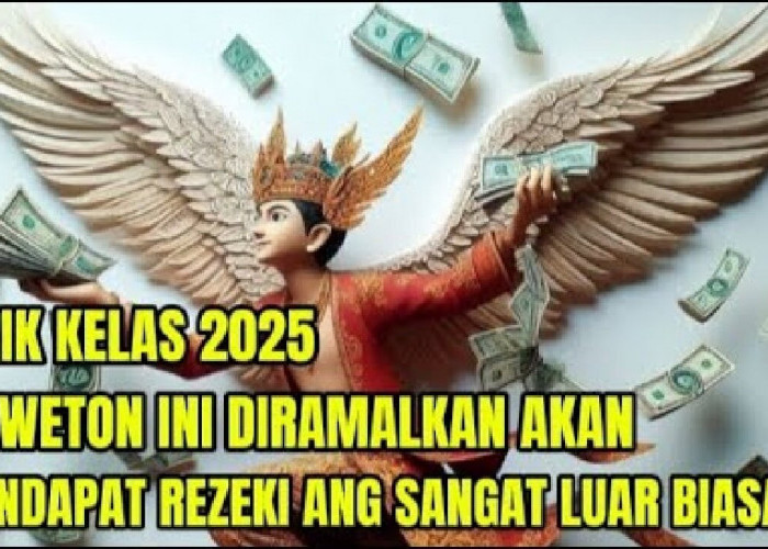 Naik Kelas 2025, 10 Weton Ini Berpeluang Dapat Rezeki Besar dan Jadi Orang Kaya Raya