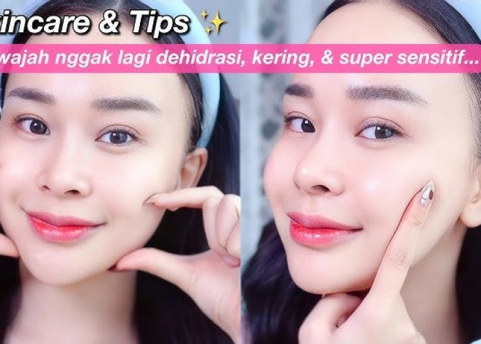 3 Daily Skincare untuk Wajah Glowing, Atasi Kulit Kusam Plus Noda Mengganggu