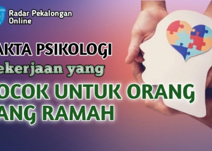 Inilah Pekerjaan yang Cocok Untuk Orang yang Ramah menurut Psikologi, Kamu Cocok Jadi Apa Nih?