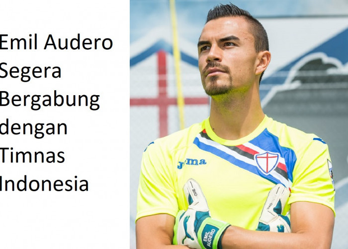 Maarten Paes Cedera, Emil Audero Segera Bergabung dengan Timnas Indonesia Senior?