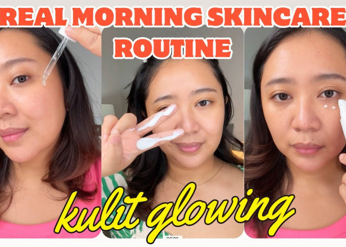 Ikuti Rangkaian Morning Skincare Routine Bikin Glowing Berikut Ini, Cuma 5 Produk!