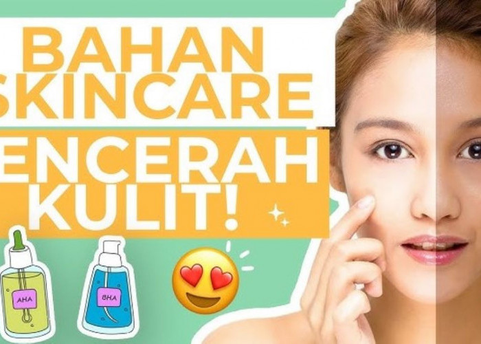 5 Kandungan Skincare yang Cocok untuk Kulit Kusam, Ampuh Mencerahkan!