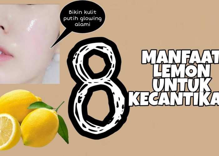 5 Manfaat Lemon untuk Kecantikan Wajah, dan Begini Cara Membuat Masker Lemon untuk Mencerahkan Wajah Berminyak