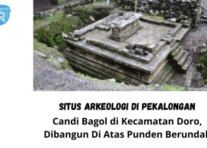 Situs Arkeologi Pekalongan: Candi Bagol di Kecamatan Doro yang Dibangun di Atas Punden Berundak