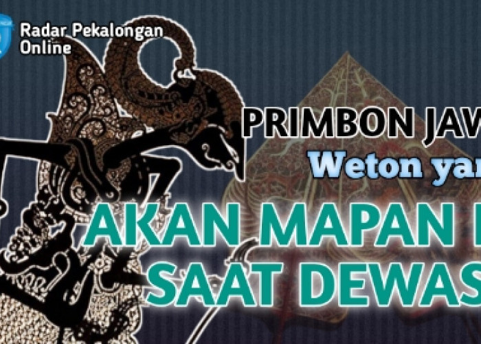 Mau Tahu Weton yang Akan Mapan di Saat Dewasa menurut Primbon Jawa? Mungkin Wetonmu Salah Satunya