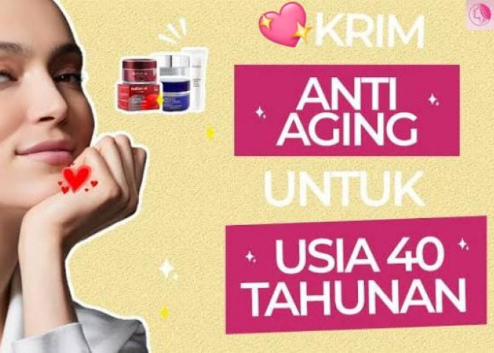 4 Krim Anti Aging Terbaik untuk Flek Hitam dan Garis Halus, Pudarkan Tanda Penuaan Bikin Wajah Awet Muda
