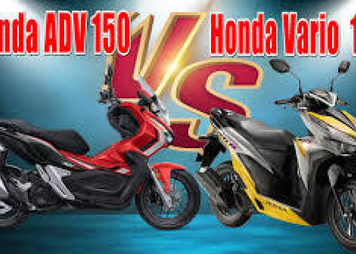 Perbandingan Honda ADV 150 vs Vario 150, Mana yang Lebih Cocok untuk Penggunaan Harian?
