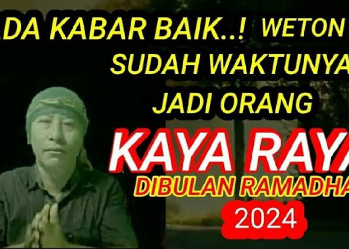 Primbon Jawa: Inilah 3 Weton yang Akan Ketiban Rezeki di Bulan Ramadhan 2024 Jika Memiliki Sifat Rendah Hati