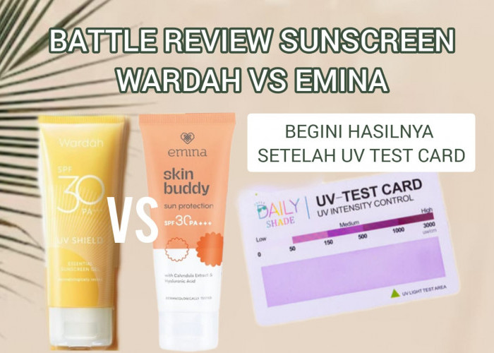 Review Jujur! Battle Sunscreen Wardah VS Emina dengan SPF yang sama, Begini Hasilnya di UV Test Card