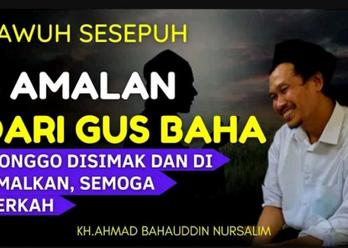 Dawuh Sesepuh! Kerjakan 3 Amalan Dahsyat Ini, Gus Baha: Rezeki Berlimpah serta Dosa Besarnya Terhapus