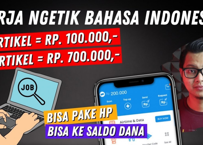 Bisa dari HP! Kerja Ngetik Online Bahasa Indonesia Dibayar Rp100 Ribu per Artikel, Begini Caranya