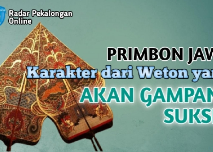 Inilah Karakter dari Weton yang Akan Gampang Sukses menurut Primbon Jawa, Mau Tahu Apa Saja?