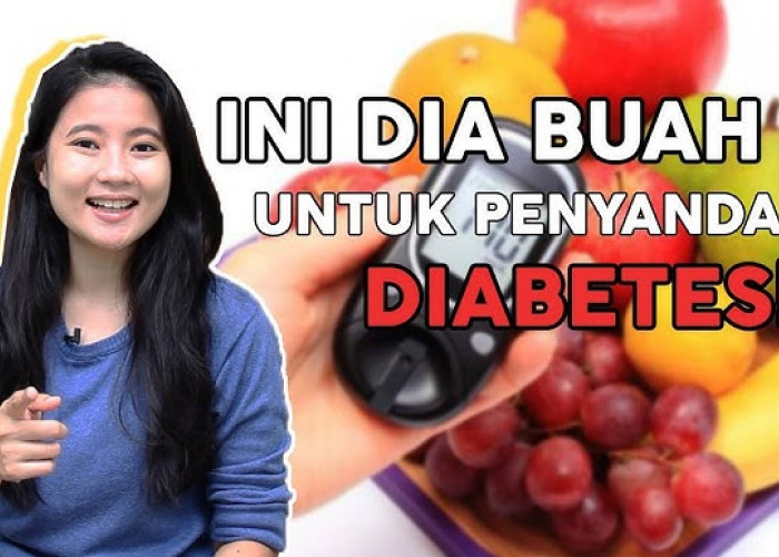 Inilah 7 Rekomendasi Buah yang Bermanfaat untuk Penderita Diabetes, Alami untuk Penyakit Diabetes