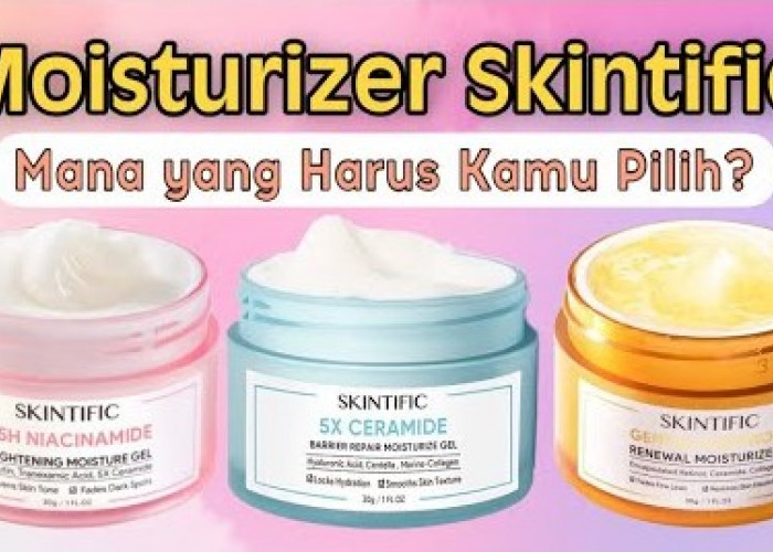 3 Varian Produk Moisturizer Skintific untuk Berbagai Masalah Kulit, Mana yang Terbaik?