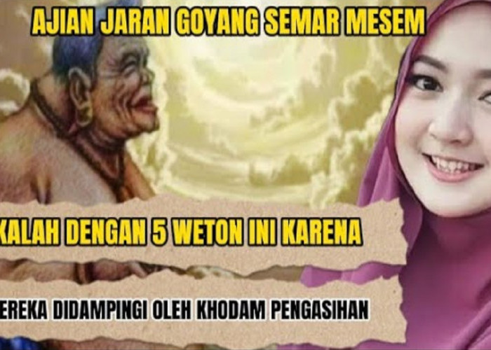 Tanpa Ajian Jaran Goyang, Rezeki 5 Weton yang Dinaungi Khodam Pengasihan, Semua Orang Terpikat Kepadamu