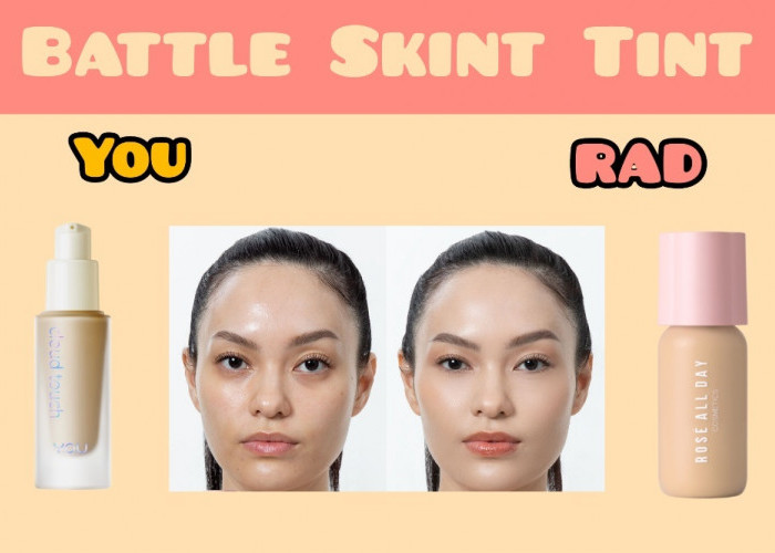 Review Battle Skint Tint YOU Vs Rose All Day, Mana yang Lebih Nyaman dan Bisa Bikin Kulit Lebih Merata Warnany