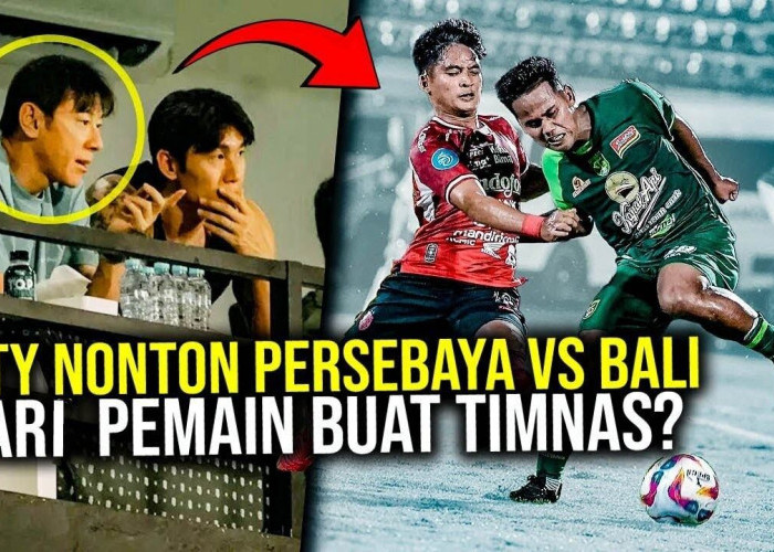 Shin Tae-yong Nonton Langsung Laga Bali United VS Persebaya, Siapa yang Akan Dipanggil ke Timnas Indonesia?