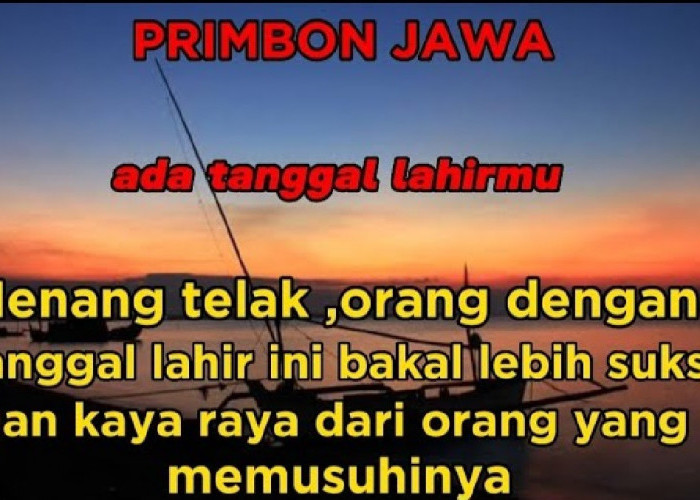 Weton Primbon Jawa: Inilah 6 Tanggal Lahir yang Akan Jauh Lebih Sukses Dari Musuhnya, Menang Telak!