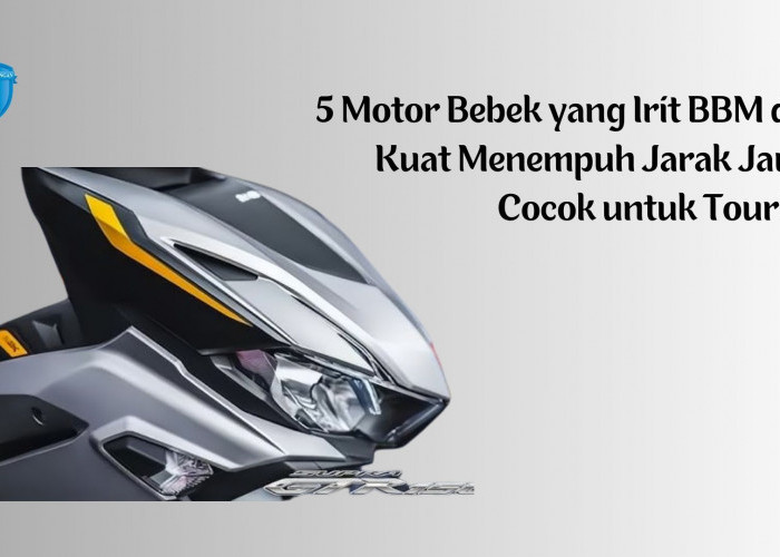 5 Motor Bebek yang Irit BBM dan Kuat Menempuh Jarak Jauh, Cocok untuk Touring