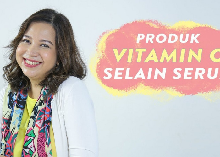 Rekomendasi Skincare Vitamin C yang Ampuh Mencerahkan, Ringan dan Gak Bikin Iritasi Harga Dibawah 50 Ribuan