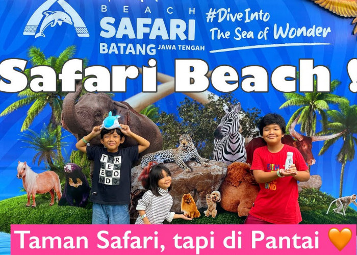 Inilah Wisata Safari Beach Jateng yang Unik, Cocok untuk Menghabiskan Libur Panjang Bersama Keluarga