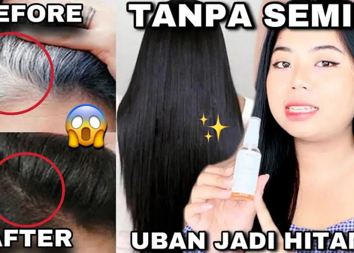 3 Tips Uban Hilang Sampai Ke Akarnya Cukup 5 Menit, Bikin Rambut Putih jadi Hitam Permanen dan Bebas Rontok