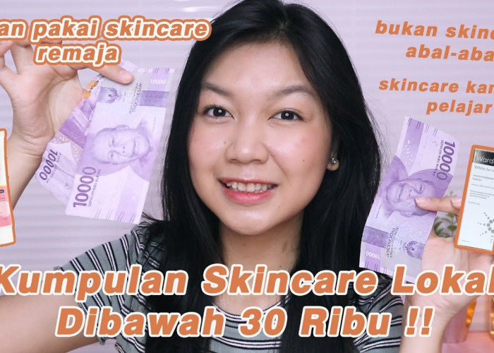 5 Skincare Lokal yang Bagus dan Murah di Bawah 30 Ribu, Cocok untuk Remaja