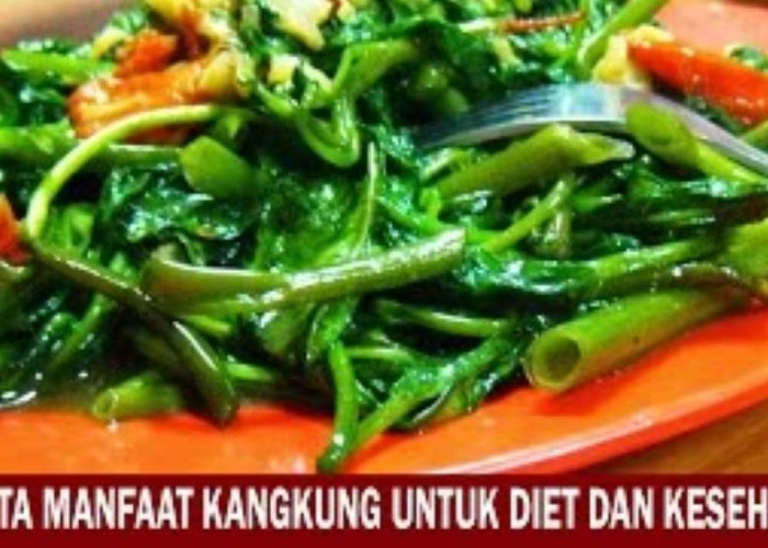 Olahan Sayur untuk Diet dari Kangkung yang Wajib Dicoba, Bikin Kenyang Lebih Lama