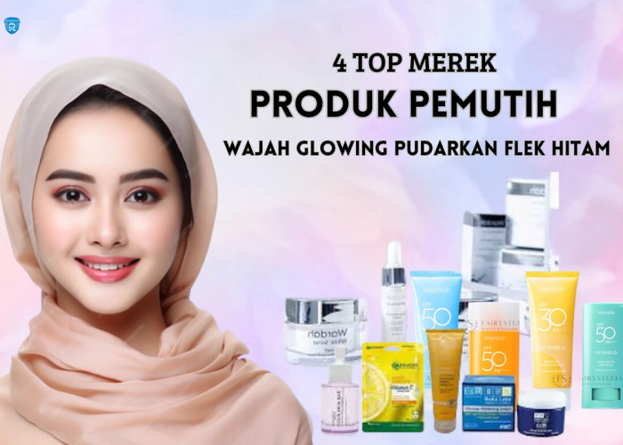 4 Produk Pemutih dan Penghilang Flek Hitam Usia 40 Tahun Ke Atas, Mulai Rp 30 Ribuan Wajah Glowing Bebas Noda