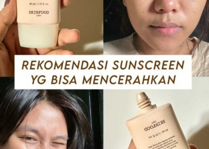 4 Sunscreen Memutihkan yang Bikin Glowing, Ampuh Cegah Tanda Penuaan Flek Hitam dan Garis Halus