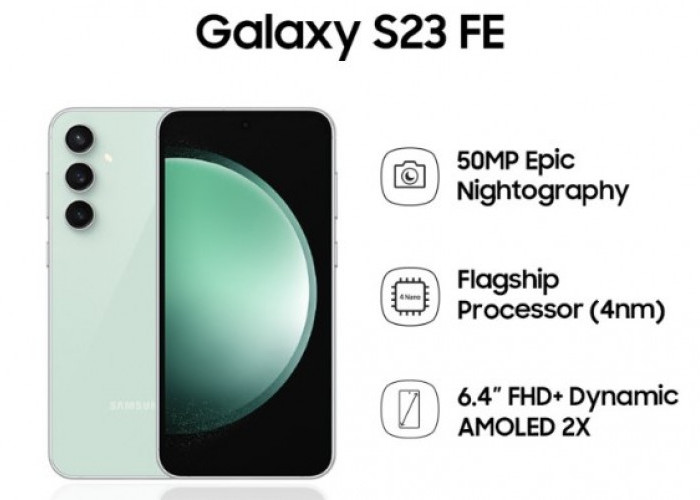 Yuk Kenali Spesifikasi Samsung Galaxy S23 FE di Tahun 2024, Smartphone Flagship Samsung Termurah Saat Ini!
