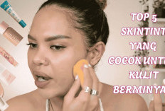 5 Top Merk Skin Tint Minim Oksidasi Yang Cocok Untuk Kulit Berminyak 